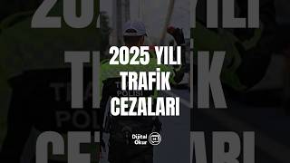 2025 Yılında Trafik Cezaları Ne Kadar Olacak İşte Cevabı trafikcezası [upl. by Ttiwed243]