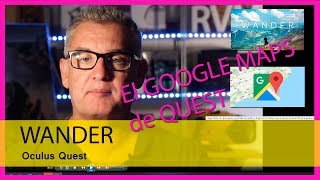 Wander Oculus Quest El google Maps de nuestro visor Vr Castellano Español [upl. by Amalee551]