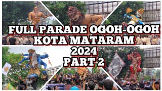 PARADE OGOHOGOH KOTA MATARAM LOMBOK 2024  PART 2 [upl. by Leicam714]