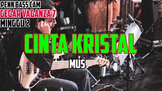 CINTA KRISTAL MUS GEGAR VAGANZA 7 MINGGU 2 BASS CAM [upl. by Innek]