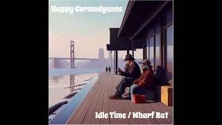 Wharf RatGrateful DeadIdle Time Live  Happy Curmudgeons [upl. by Ohaus857]