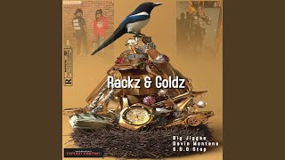 Rackz amp Goldz [upl. by Lehcem]