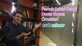 Pamuk Şekeri Rengi Duvar Boyası Örnekleri ve Uyumlu Renkler [upl. by Nahsar]