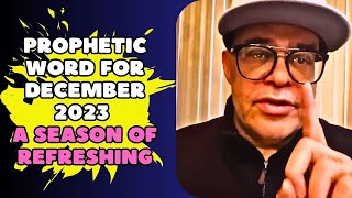 Powerful Prophetic Word for December 2023  You Need to Hear This [upl. by Enimsaj]