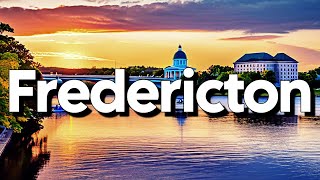 Best Things To Do in Fredericton New Brunswick 2024 [upl. by Ztnahc]