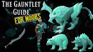 OSRS Gauntlet Guide For Noobs [upl. by Ahsatniuq897]