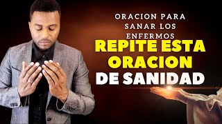 REPITE ESTA PODEROSA ORACION PARA SANAR LOS ENFERMOS [upl. by Ecinehs546]