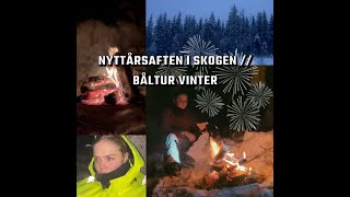 Nyttårsaften i skogen  Båltur Vinter [upl. by Oca689]