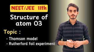 Structure of atom Rutherford foil experiment L3 class 11 Chemistry JEE NEET By Paras saini [upl. by Woo]