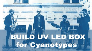 UV LED Box for Cyanotypes [upl. by Brockwell195]