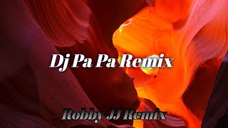 Dj Pa Pa Remix [upl. by Corin179]