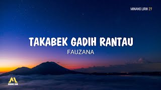 Takabek Gadih Rantau  Fauzana  Lirik Lagu Minang [upl. by Einnaej]