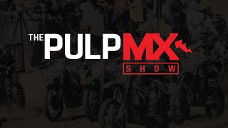 PulpMX Show 463  Martin Davalos Cade Clason Josh Osby Donn Maeda [upl. by Adnwahsar]