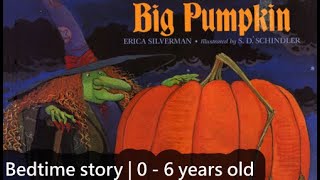 Halloween【Big Pumpkin】  bedtime story  0  6 years old [upl. by Ydnarb]