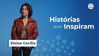 Diversidade Equidade e Inclusão  Histórias que Inspiram Elaine Cecília [upl. by Tan]