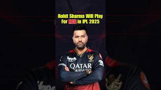 Rohit Sharma Will Play For RCB in IPL 2025 rohitsharma rohitsharmainrcb ipl2025 viratkohli rcb [upl. by Sadoc]