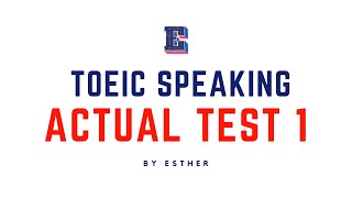 BÀI THI TOEIC SPEAKING THỰC TẾ TEST 12024 [upl. by Sundin]