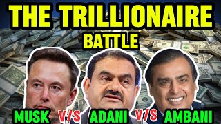 3 Titans 1 Goal Trillionaire Who’s Leading the Trillionaire Race Musk Adani or Ambani [upl. by Acinomahs124]