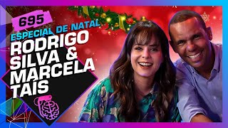 NATAL RODRIGO SILVA E MARCELA TAÍS  Inteligência Ltda Podcast 695 [upl. by Eppesiug]