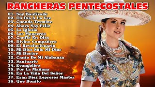 18 RANCHERAS PENTECOSTALES ALEGRES 2023 [upl. by Aneda]