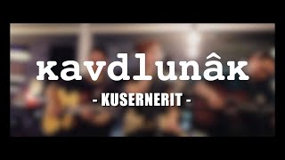 KUSERNERIT  ĸavdlunâĸ [upl. by Errick]