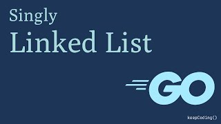 Singly Linked List using Generics  Datastructures in Go [upl. by Lebasile]