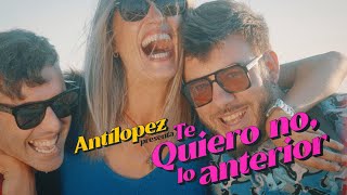 Antílopez  Te quiero no lo anterior videoclip oficial [upl. by Neeluj]