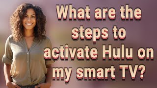 What are the steps to activate Hulu on my smart TV [upl. by Fergus73]