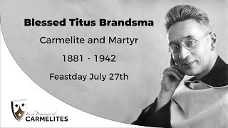 Carmelite Saints  Blessed Titus Brandsma [upl. by Budworth]