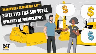 FINANCEMENT DE MATÉRIEL CAT®  SOYEZ VITE FIXÉ SUR VOTRE DEMANDE DE FINANCEMENT [upl. by Selmore725]