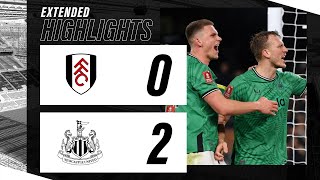 Fulham 0 Newcastle United 2  EXTENDED FA Cup Highlights [upl. by Evangelin]