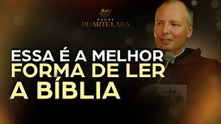 ESSA É A MELHOR FORMA DE LER A BÍBLIA  PADRE DUARTE LARA [upl. by Ronna]