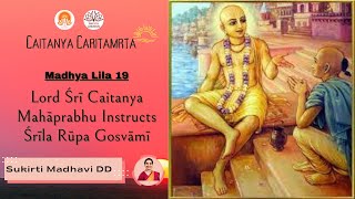 Sri Chaitanya Charitamrta105 MadhyaLila19 Lord ŚrīCaitanyaMahāprabhu Instructs Śrīla Rūpa Gosvāmī [upl. by Rheims]