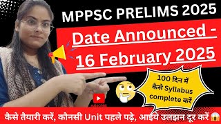 MPPSC PRELIMS 2025 Date Announced  कैसे तैयारी करें कौनसी Unit पहले पढ़े  Mppsc prelims strategy🎯 [upl. by Rowen740]