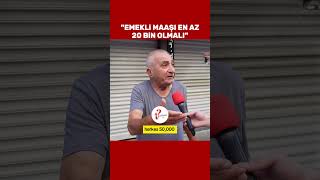 quotEmekli maaşı en az 20 bin olmalıquot sokakröportajları [upl. by Olegna]