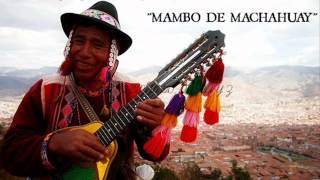 MAMBO DE MACHAHUAY CHARANGO QUENA Y ZAMPOÑA [upl. by Eidson528]