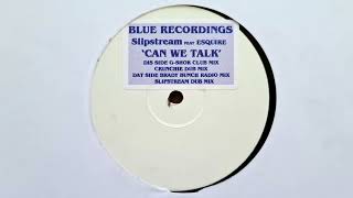 Slipstream Feat Esquire  Can We Talk GShok Club Mix  Blue Recordings 2001 [upl. by Nylyram565]