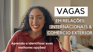 COMO PROCURAR VAGAS DE ESTÁGIO TRAINEE amp EMPREGO EM RELAÇÕES INTERNACIONAIS amp COMÉRCIO EXTERIOR [upl. by Kristan]