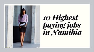 10 Highest paying jobs in Namibia or South Africa careerinsights journeyto1000subscribers jobs [upl. by Melli]