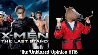 The Unbiased Opinion 115 X Men The Last Stand REVIEW [upl. by Roxanne]