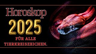 2025  Horoskop für das Jahr  Horoskop für alle Sternzeichen für 2025 [upl. by Nevetse]