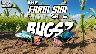 Are Bugs Hurting Farm Sim 25  Farm Sim Show [upl. by Adnola373]