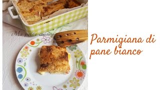 Parmigiana di pane bianco [upl. by Duomham863]