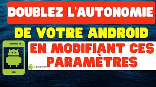 Doublez lautonomie de votre Android en modifiant ces paramètres [upl. by Akined]