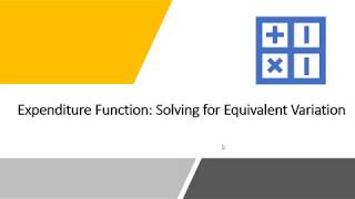 Expenditure Function Solving for Equivalent Variation [upl. by Melac]