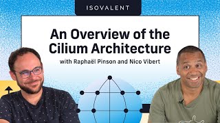 An Overview of the Cilium Architecture [upl. by Tham]