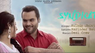 Syndicate Official Song  Rakhwan Kota  Kulbir Jhinjer  Punjabi Songs 2018 [upl. by Giza]