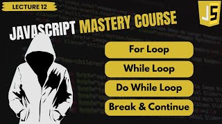 Complete Loop in JavaScript  JavaScript mastery course [upl. by Acie]