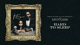 Kevin Gates  Hard To Sleep Official Audio [upl. by Dulci]