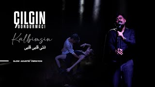 Çılgın Dondurmacı – Kalbimsin  Slow Akustik Versiyon Official Music Video انتى قلبى قلبى [upl. by Lowis431]